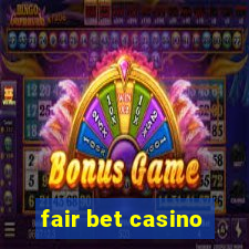 fair bet casino