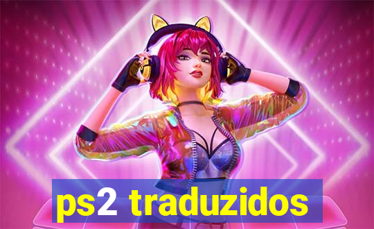 ps2 traduzidos