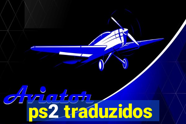 ps2 traduzidos