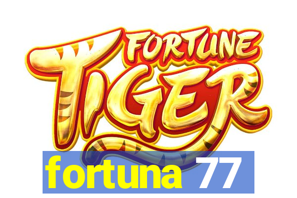 fortuna 77