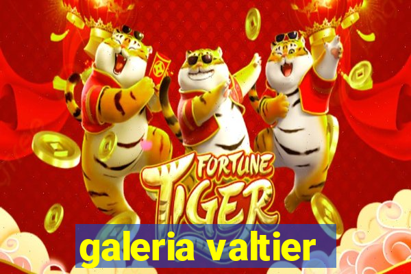 galeria valtier