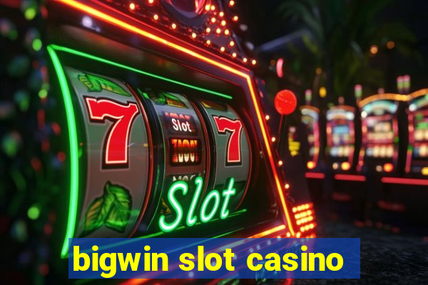 bigwin slot casino