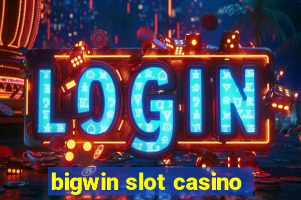 bigwin slot casino