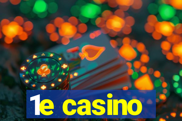 1e casino