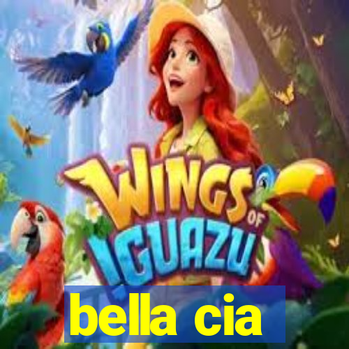 bella cia