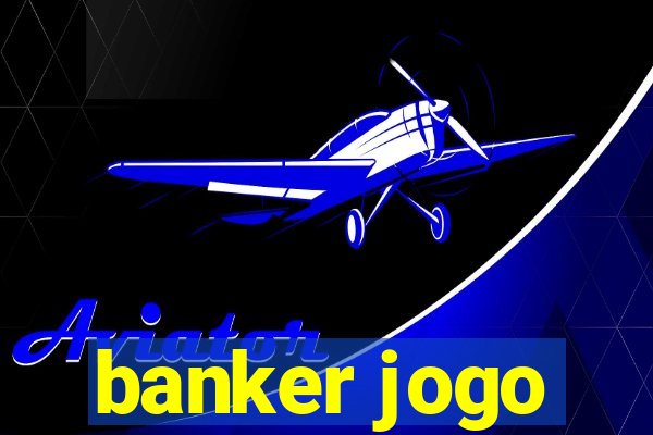 banker jogo