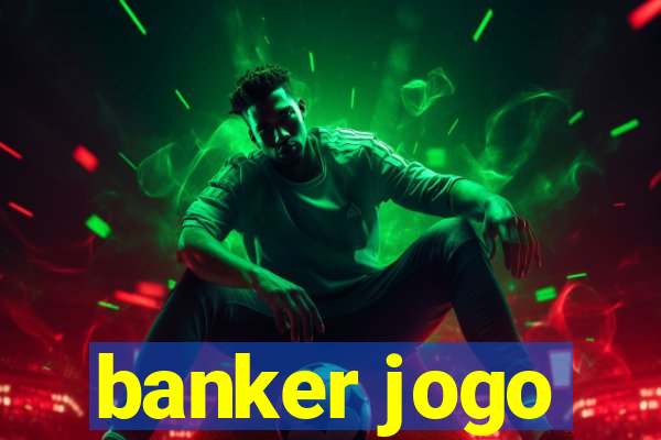 banker jogo