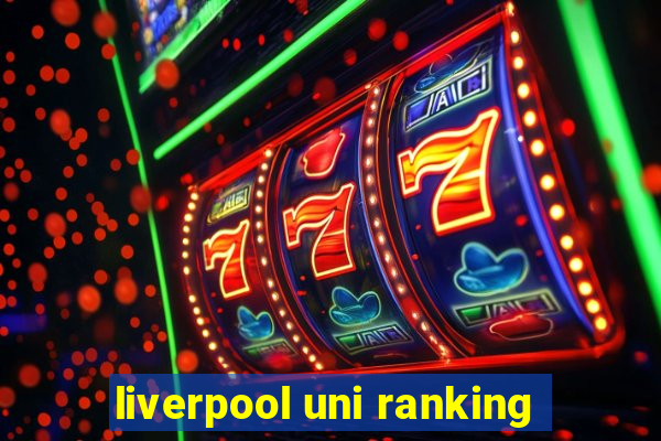 liverpool uni ranking