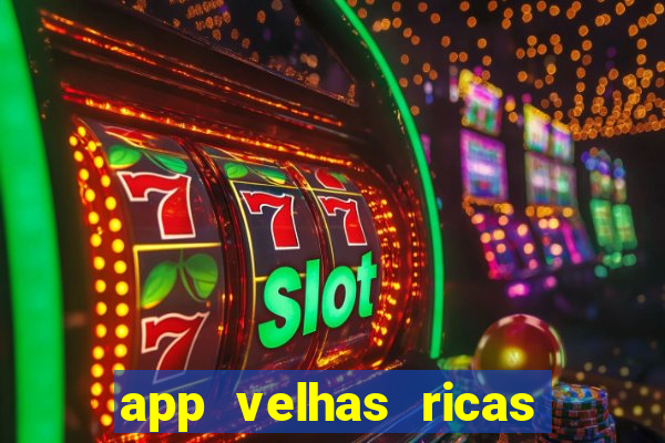 app velhas ricas do pix