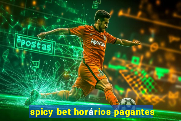 spicy bet horários pagantes