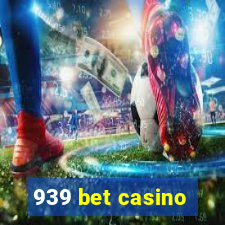 939 bet casino