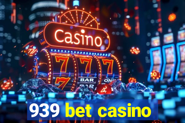 939 bet casino