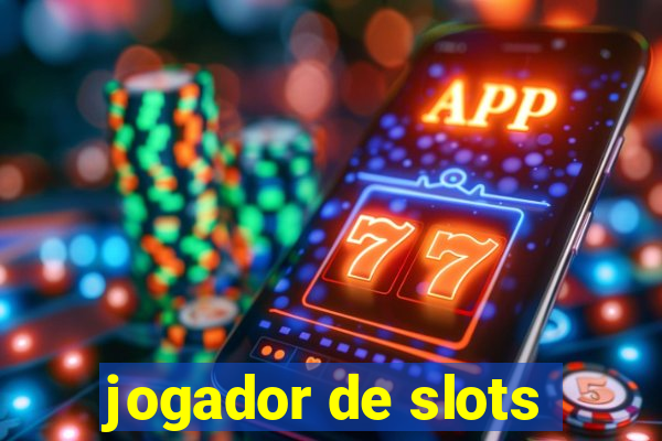 jogador de slots