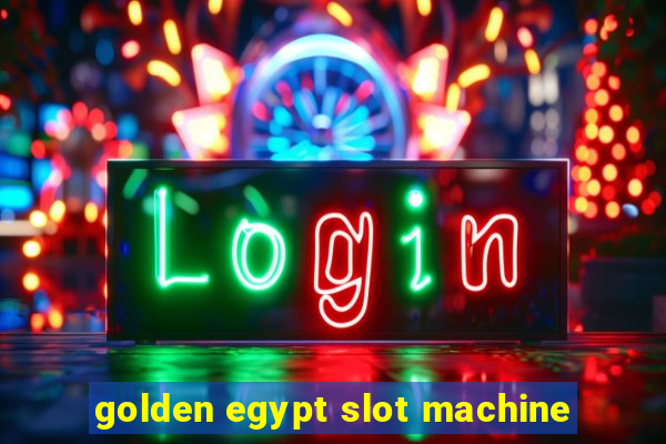 golden egypt slot machine