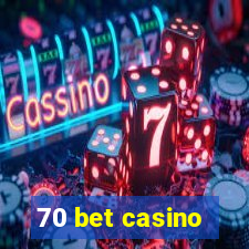 70 bet casino