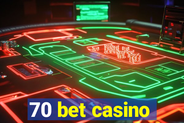 70 bet casino