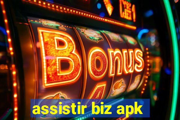 assistir biz apk