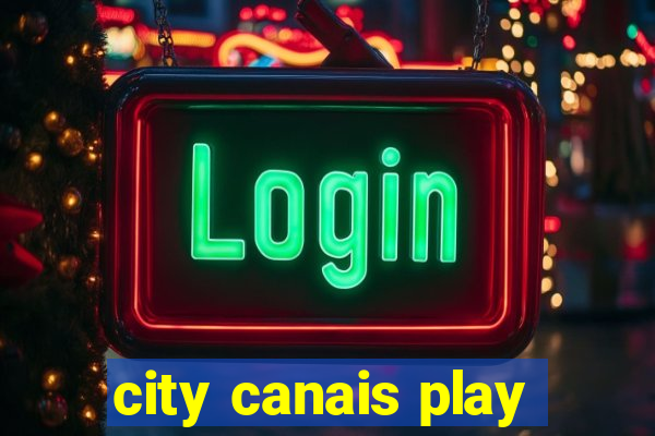 city canais play