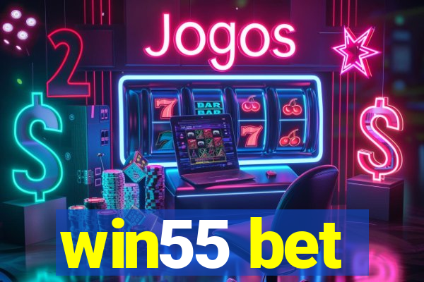 win55 bet