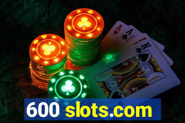 600 slots.com