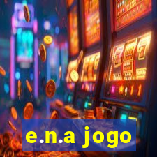 e.n.a jogo