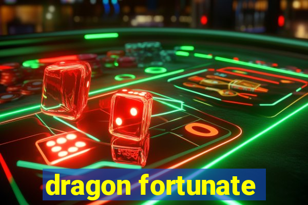 dragon fortunate