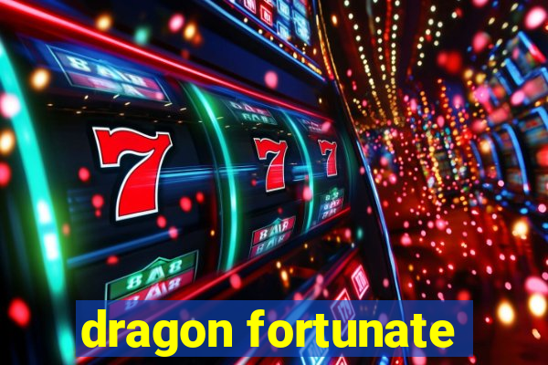 dragon fortunate