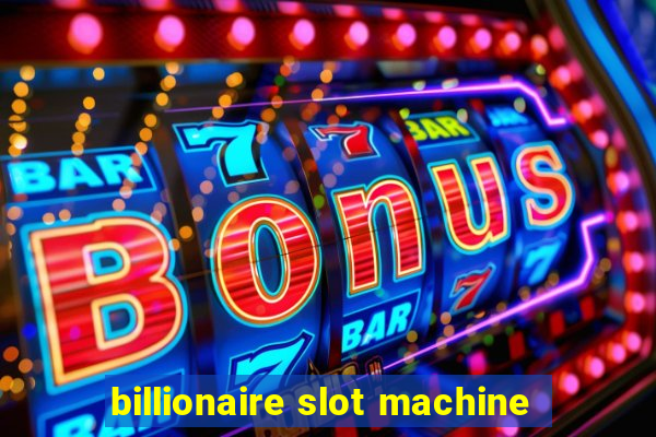 billionaire slot machine