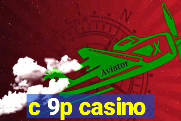 c 9p casino