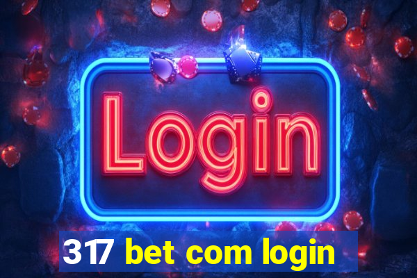 317 bet com login