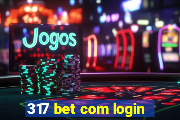 317 bet com login