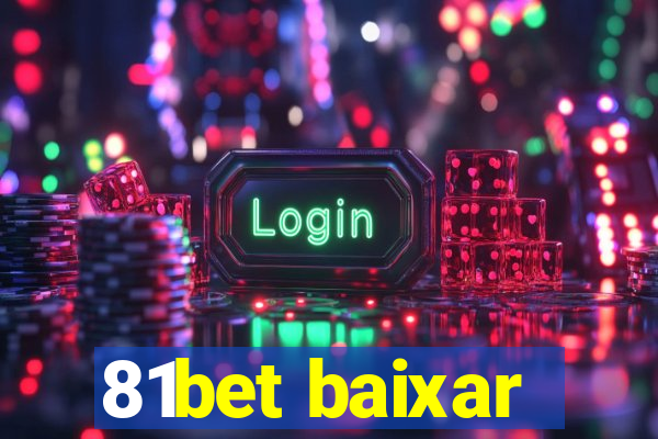 81bet baixar