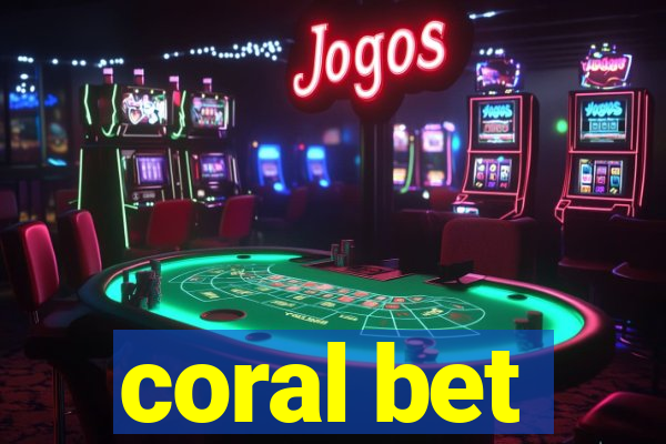 coral bet