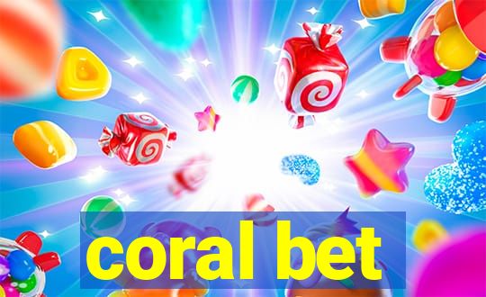 coral bet