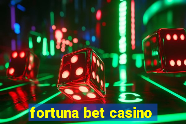 fortuna bet casino