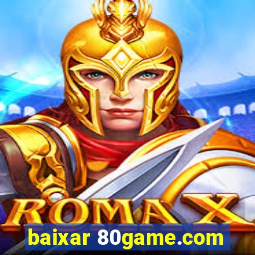 baixar 80game.com