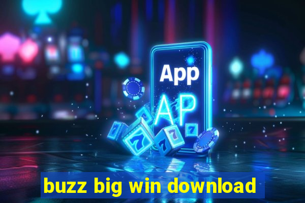 buzz big win download