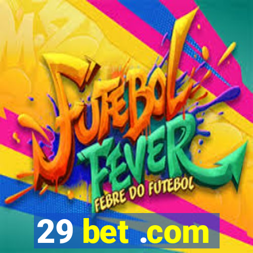 29 bet .com