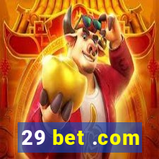 29 bet .com