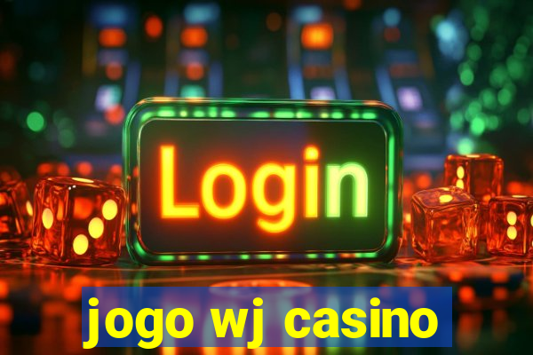 jogo wj casino