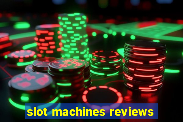 slot machines reviews