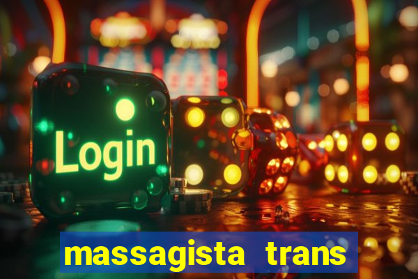 massagista trans s茫o paulo