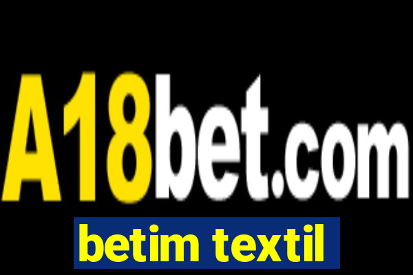 betim textil