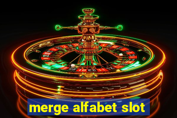 merge alfabet slot