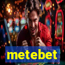 metebet