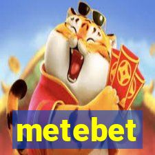 metebet