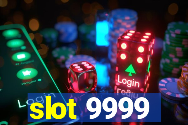 slot 9999