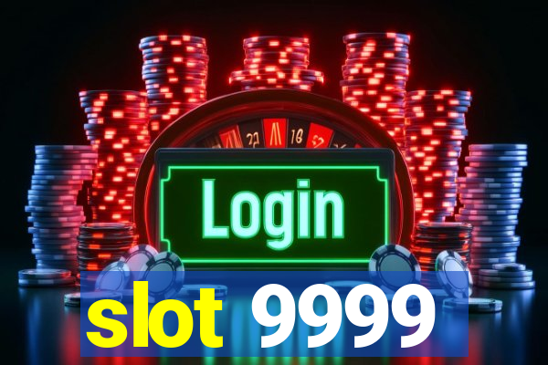 slot 9999