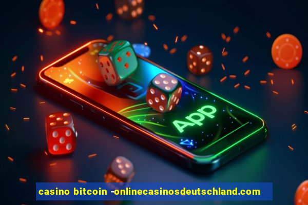 casino bitcoin -onlinecasinosdeutschland.com