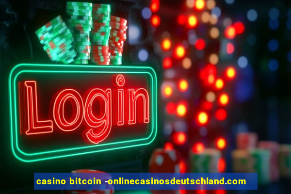 casino bitcoin -onlinecasinosdeutschland.com